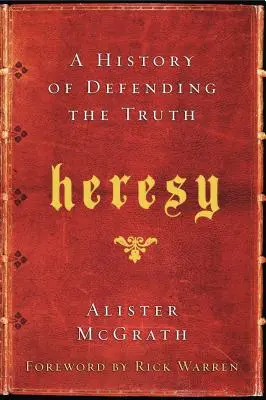 Eresia: Una storia di difesa della verità - Heresy: A History of Defending the Truth