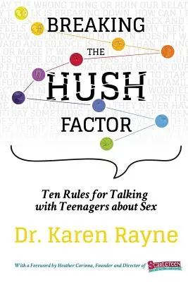 Rompere il fattore silenzio: Dieci regole per parlare di sesso agli adolescenti - Breaking the Hush Factor: Ten Rules for Talking with Teenagers about Sex