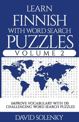 Imparare il finlandese con i puzzle di ricerca delle parole Volume 2: imparare il vocabolario della lingua finlandese con 130 impegnativi puzzle bilingue di ricerca delle parole per tutte le età - Learn Finnish with Word Search Puzzles Volume 2: Learn Finnish Language Vocabulary with 130 Challenging Bilingual Word Find Puzzles for All Ages