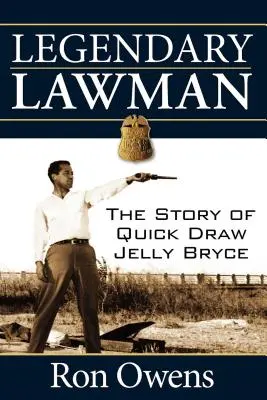 Uomo di legge leggendario: La storia di Jelly Bryce - Legendary Lawman: The Story of Quick Draw Jelly Bryce