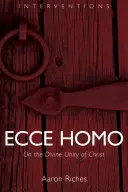 Ecce Homo: Sull'unità divina di Cristo - Ecce Homo: On the Divine Unity of Christ