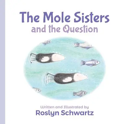 Le sorelle Talpa e la domanda - The Mole Sisters and the Question