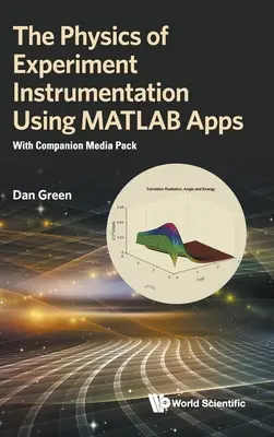 Fisica della strumentazione sperimentale con le applicazioni MATLAB: Con pacchetto multimediale allegato - Physics of Experiment Instrumentation Using MATLAB Apps, The: With Companion Media Pack