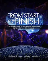 Dall'inizio alla fine: Guida pratica per diventare uno scienziato in psicologia e neuroscienze - From Start to Finish: A Practical Guide to Becoming a Scientist in Psychology and Neuroscience