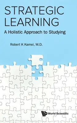 Apprendimento strategico: Un approccio olistico allo studio - Strategic Learning: A Holistic Approach to Studying