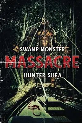Massacro del mostro della palude - Swamp Monster Massacre