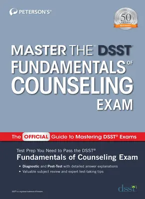 Padroneggiare l'esame Dsst Fondamenti di counseling - Master the Dsst Fundamentals of Counseling Exam