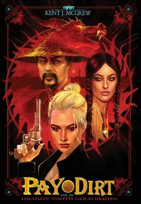 Pay Dirt: Volume III - Serie Oro del Dente del Drago - Pay Dirt: Volume III - Dragon Tooth Gold Series