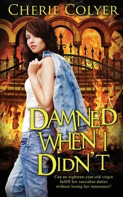 Dannato quando non l'ho fatto - Damned When I Didn't