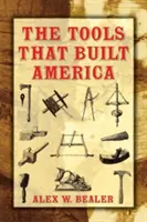 Gli strumenti che hanno costruito l'America - The Tools That Built America