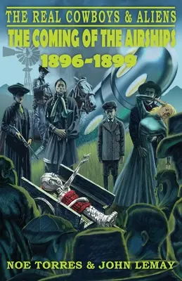 I veri cowboy e gli alieni: l'arrivo dei dirigibili (1896-1899) - The Real Cowboys & Aliens: The Coming of the Airships (1896-1899)