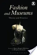 Moda e musei: Teoria e pratica - Fashion and Museums: Theory and Practice