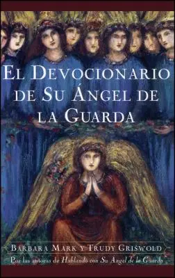 El Devocionario de Su Angel de La Guarda (Libro di preghiera e guarigione di Angelspeake) - El Devocionario de Su Angel de La Guarda (Angelspeake Book of Prayer and Healing