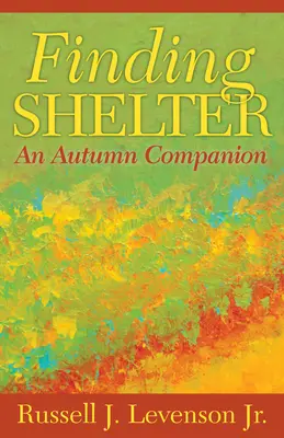 Trovare un riparo: Un compagno d'autunno - Finding Shelter: An Autumn Companion