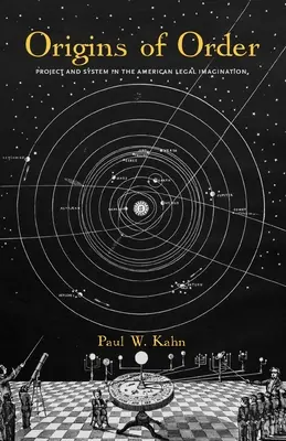Origini dell'ordine: Progetto e sistema nell'immaginario giuridico americano - Origins of Order: Project and System in the American Legal Imagination