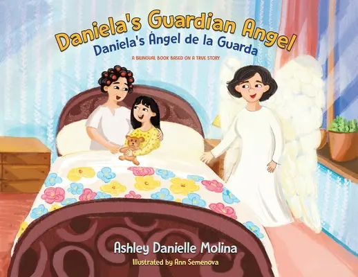 L'angelo custode di Daniela / Daniela's ngel de la Guarda: Un libro bilingue basato su una storia vera - Daniela's Guardian Angel / Daniela's ngel de la Guarda: A Bilingual Book Based on a True Story