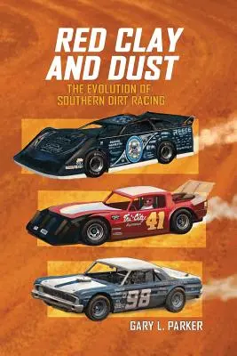 Argilla rossa e polvere: l'evoluzione delle corse su sterrato del Sud - Red Clay and Dust: The Evolution of Southern Dirt Racing