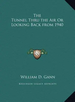 Il tunnel nell'aria o lo sguardo al passato dal 1940 - The Tunnel Thru the Air Or Looking Back from 1940