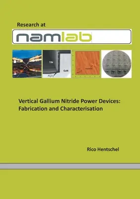 Dispositivi di potenza verticali al nitruro di gallio: Fabbricazione e caratterizzazione - Vertical Gallium Nitride PowerDevices: Fabrication and Characterisation