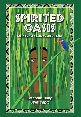 Oasi animate: Racconti da un villaggio della Tanzania - Spirited Oasis: Tales from a Tanzanian Village