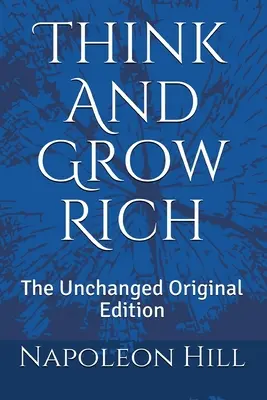 Pensare e diventare ricchi: l'edizione originale non modificata - Think And Grow Rich: The Unchanged Original Edition