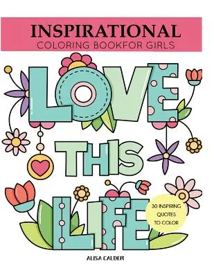 Libro da colorare ispirazionale per ragazze: Citazioni ispirate da colorare - Inspirational Coloring Book for Girls: Inspiring Quotes to Color