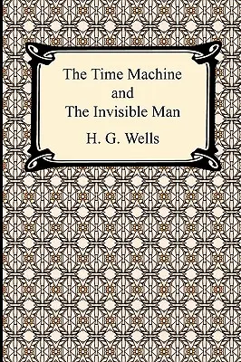La macchina del tempo e l'uomo invisibile - The Time Machine and The Invisible Man