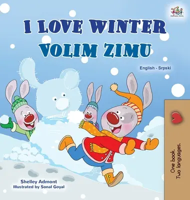 I Love Winter (Libro bilingue serbo-inglese per bambini - Alfabeto latino) - I Love Winter (English Serbian Bilingual Book for Kids - Latin Alphabet)