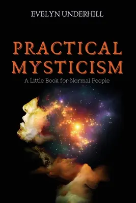 Mistica pratica: Un piccolo libro per persone normali - Practical Mysticism: A Little Book for Normal People