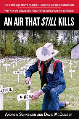 Un'aria che uccide ancora: Come la tragedia dell'amianto in una città del Montana si sta diffondendo a livello nazionale - An Air That Still Kills: How a Montana Town's Asbestos Tragedy is Spreading Nationwide