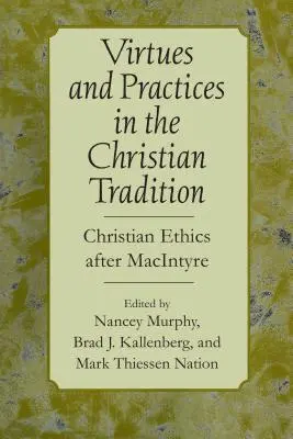 Virtù e pratiche nella tradizione cristiana: L'etica cristiana dopo MacIntyre - Virtues and Practices in the Christian Tradition: Christian Ethics After MacIntyre