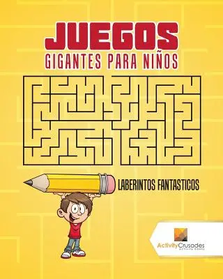 Giochi giganti per bambini: Giochi fantastici - Juegos Gigantes Para Nios: Laberintos Fantasticos