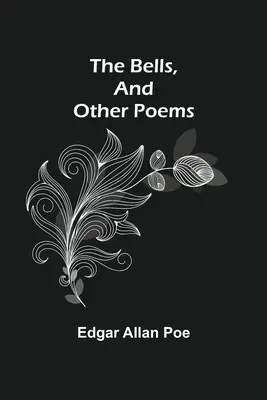 Le campane e altre poesie - The Bells, And Other Poems