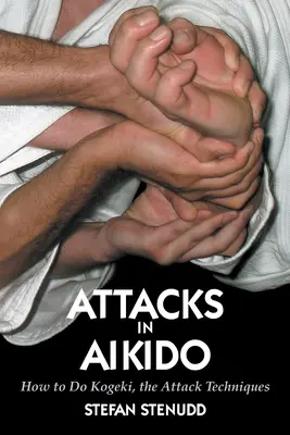 Attacchi in Aikido: come fare Kogeki, le tecniche di attacco - Attacks in Aikido: How to Do Kogeki, the Attack Techniques