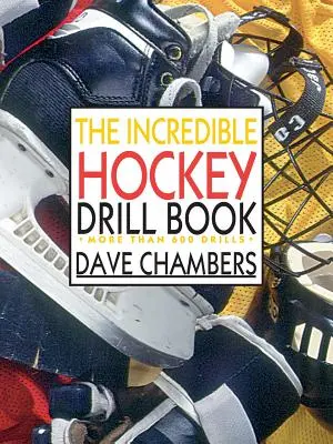 L'incredibile libro delle esercitazioni di hockey - The Incredible Hockey Drill Book