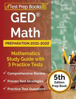Preparazione al GED 2021-2022: Guida allo studio della matematica con 3 test pratici [5a edizione del libro]. - GED Math Preparation 2021-2022: Mathematics Study Guide with 3 Practice Tests [5th Edition Prep Book]