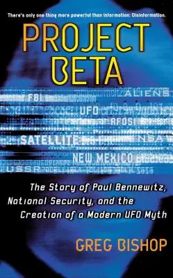 Progetto Beta: La storia di Paul Bennewitz, della sicurezza nazionale e della creazione di un moderno mito UFO - Project Beta: The Story of Paul Bennewitz, National Security, and the Creation of a Modern UFO Myth