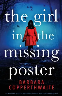 La ragazza del poster scomparso: Un thriller psicologico assolutamente avvincente con un colpo di scena sconvolgente - The Girl in the Missing Poster: An absolutely gripping psychological thriller with a jaw-dropping twist
