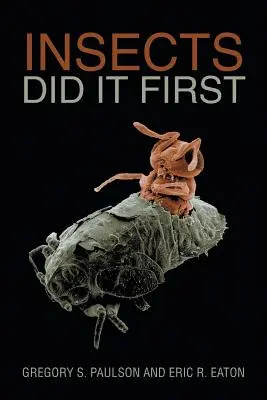 Gli insetti l'hanno fatto per primi - Insects Did It First