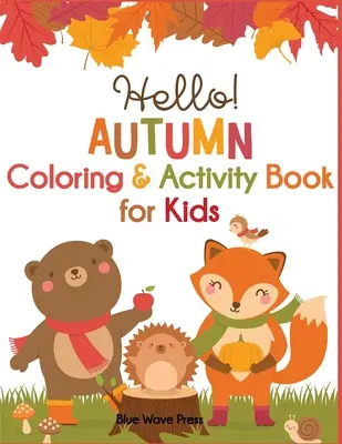 Libro da colorare e attività per bambini “Ciao autunno - Hello Autumn Coloring & Activity Book for Kids