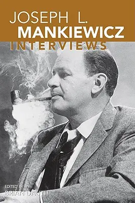 Joseph L. Mankiewicz: Interviste - Joseph L. Mankiewicz: Interviews
