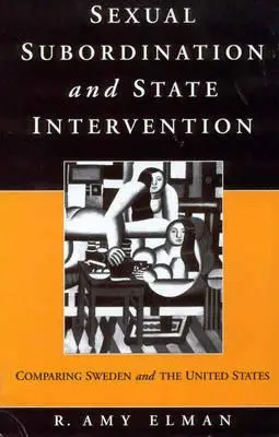Subordinazione sessuale e intervento dello Stato: Svezia e Stati Uniti a confronto - Sexual Subordination and State Intervention: Comparing Sweden and the United States
