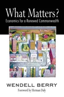 Che cosa importa? Economia per un Commonwealth rinnovato - What Matters?: Economics for a Renewed Commonwealth