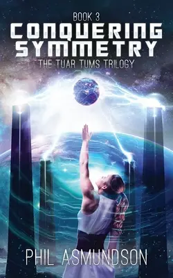 La Trilogia delle Tuar Tums: Conquistare la simmetria - The Tuar Tums Trilogy: Conquering Symmetry