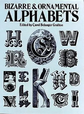 Alfabeti bizzarri e ornamentali - Bizarre and Ornamental Alphabets