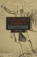 L'America di Tom Paine: Ascesa e caduta del radicalismo transatlantico nella prima Repubblica - Tom Paine's America: The Rise and Fall of Transatlantic Radicalism in the Early Republic