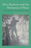 Afro-realismi e romanzi di razza: ripensare la nerezza nel romanzo afroamericano - Afro-Realisms and the Romances of Race: Rethinking Blackness in the African American Novel