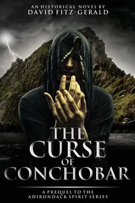 La maledizione di Conchobar - Prequel della serie degli spiriti degli Adirondack - The Curse of Conchobar―A Prequel to the Adirondack Spirit Series