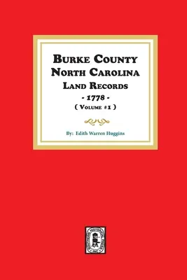 Contea di Burke, Carolina del Nord - Documenti catastali, 1778. ( Volume #1 ) - Burke County, North Carolina Land Records, 1778. ( Volume #1 )