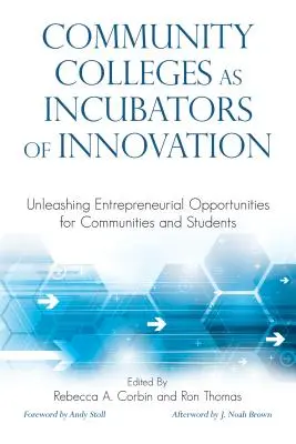 I Community College come incubatori di innovazione: Liberare le opportunità imprenditoriali per le comunità e gli studenti - Community Colleges as Incubators of Innovation: Unleashing Entrepreneurial Opportunities for Communities and Students